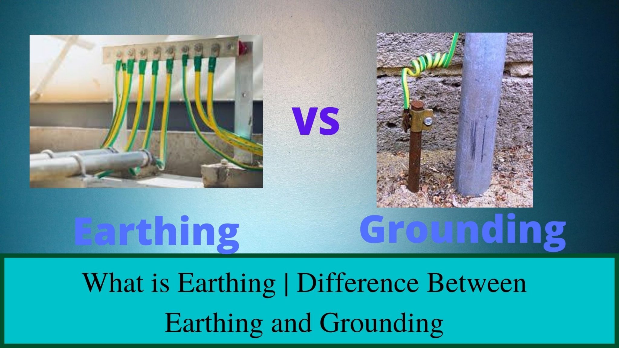 What is Earthing? Difference Between Earthing and Grounding