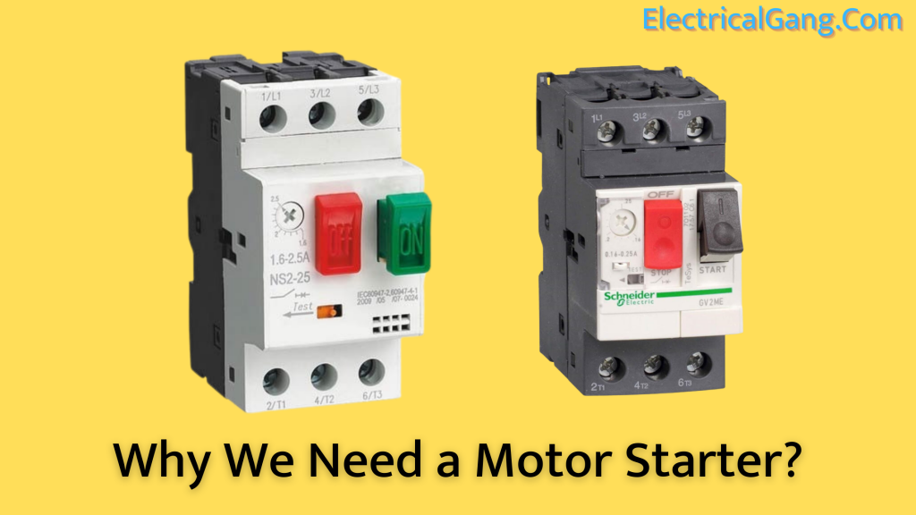 Why We Need a Motor Starter?