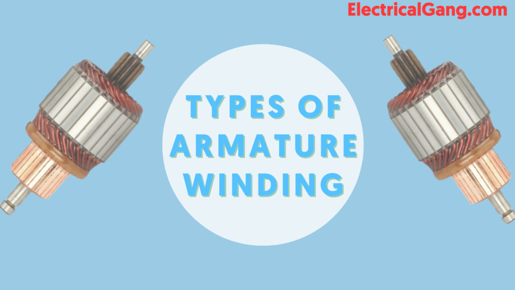 What is Armature Winding | Types of Armature Winding
