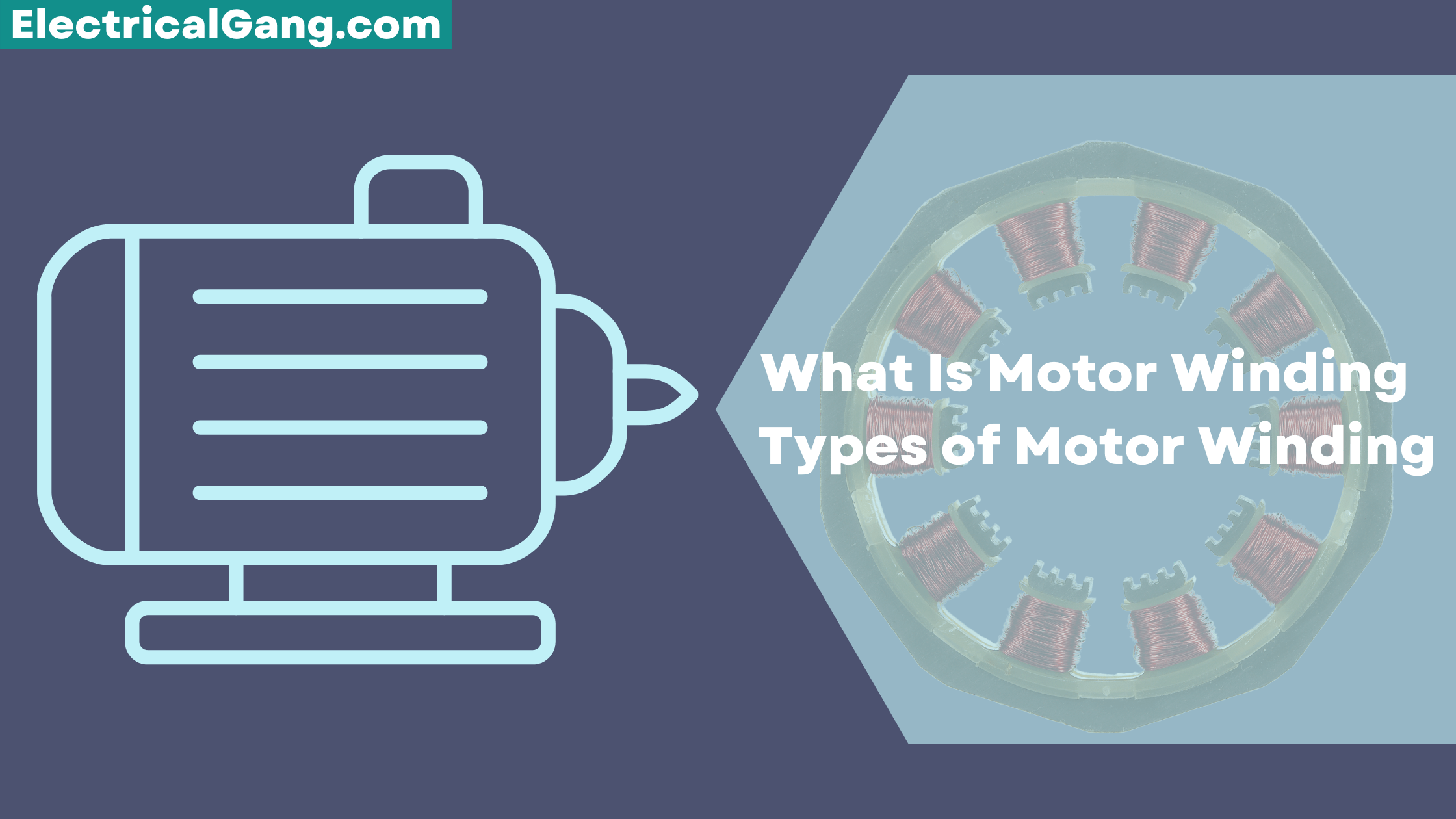 What Is Motor Winding? | Types of Motor Winding