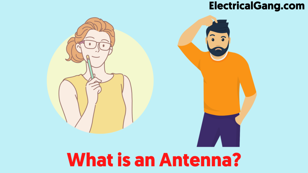 What is an Antenna?