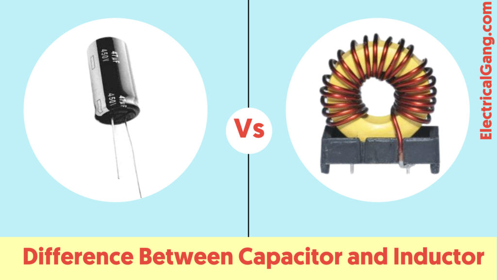 Difference Between Capacitor and Inductor