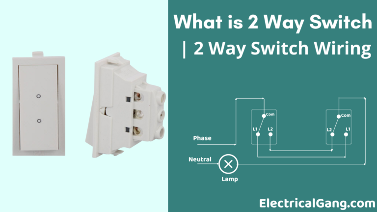 What is 2 Way Switch | 2 Way Switch Wiring