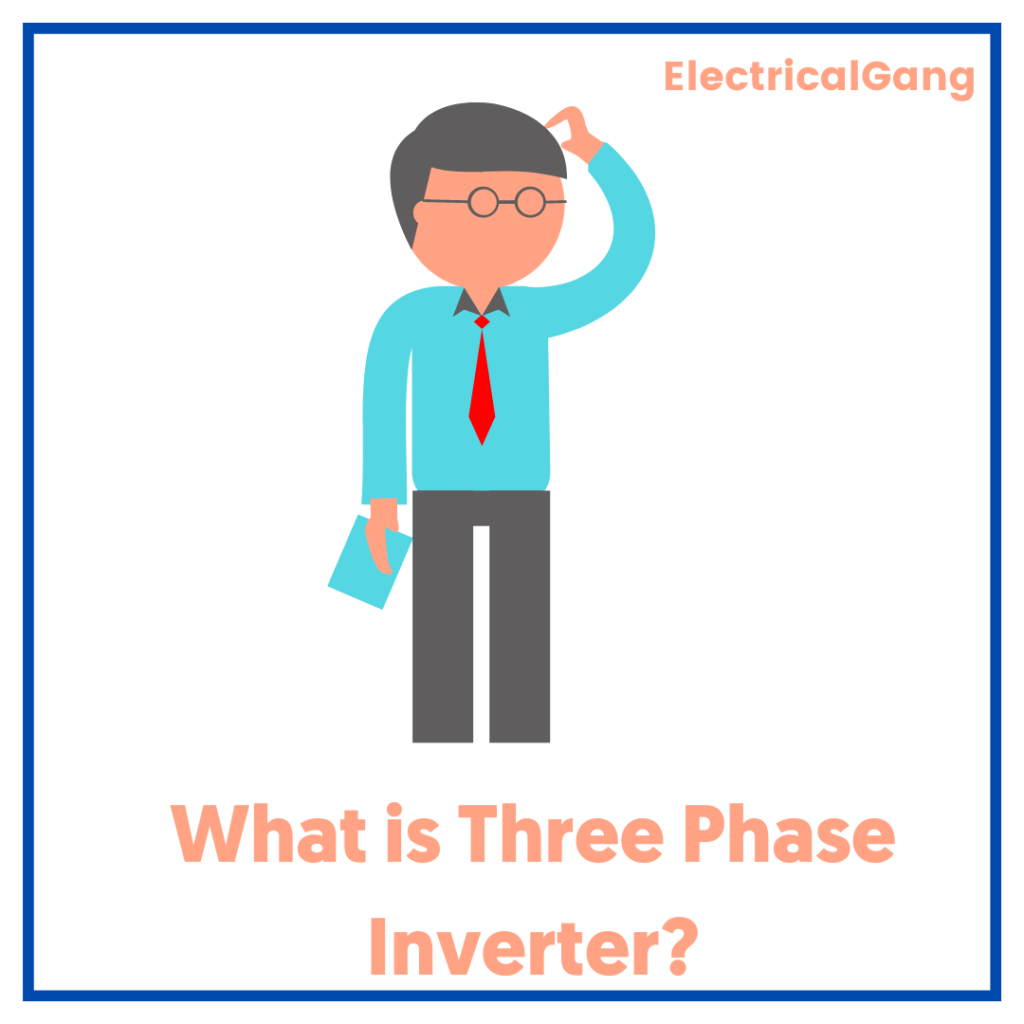 What is Three Phase Inverter?