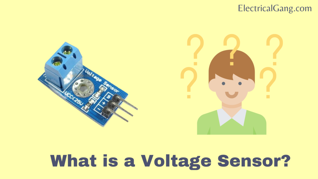 What is a Voltage Sensor? | Types of Voltage Sensors