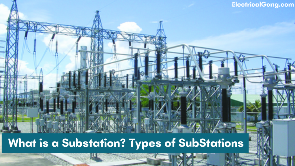 What is a Substation? | Types of Substations