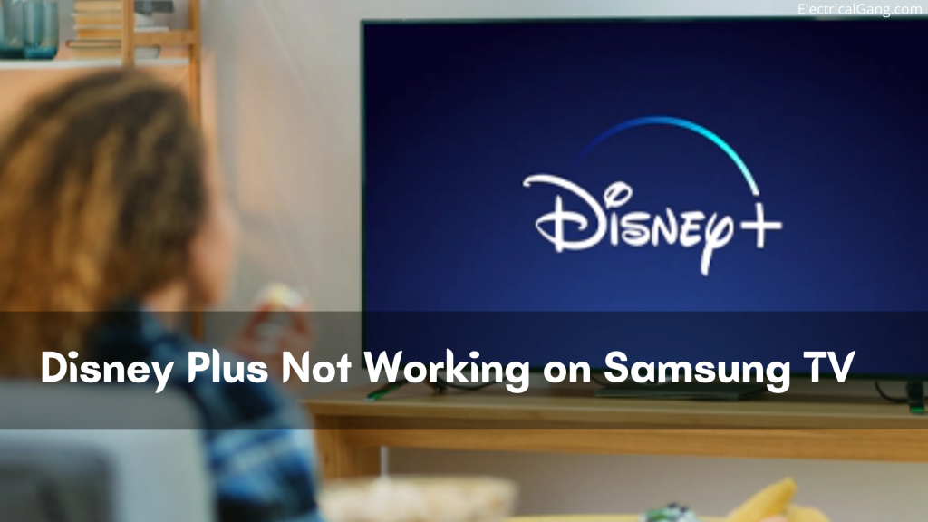 Easy Ways to Fix: Disney Plus Not Working on Samsung TV