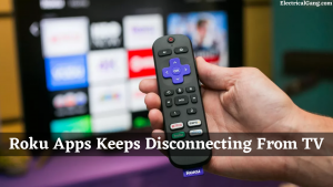 Roku Apps Keeps Disconnecting From TV