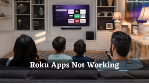 Roku Apps Not Working