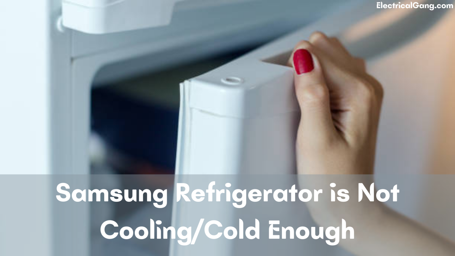 Samsung Refrigerator Is Not Cooling Tips and Tricks!