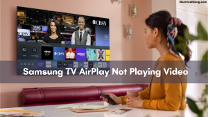 Samsung TV AirPlay Not Playing Video