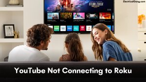 YouTube Not Connecting to Roku