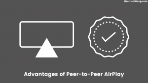 Advantages of Peer-to-Peer AirPlay