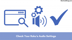 Check Your Roku’s Audio Settings