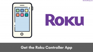 Get the Roku Controller App