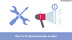 How To Fix Distorted Audio on Roku