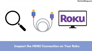 Inspect the HDMI Connection on Your Roku