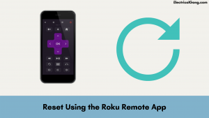 Reset Using the Roku Remote App