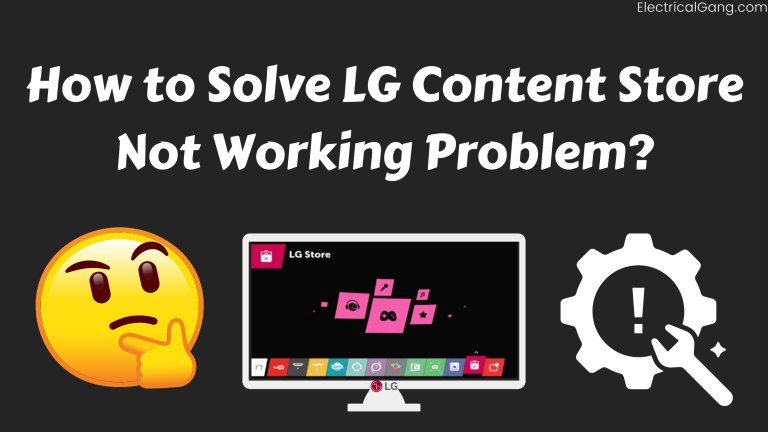 How to Solve LG Content Store Not Working Problem?