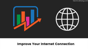 Improve Your Internet Connection