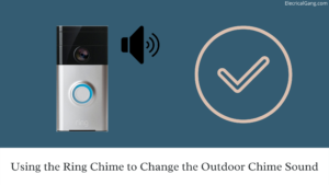 Using the Ring Chime to Change the Outdoor Chime Sound