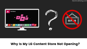 Why Is My LG Content Store Not Opening?
