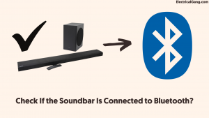 Check If the Soundbar Is Connected to Bluetooth?