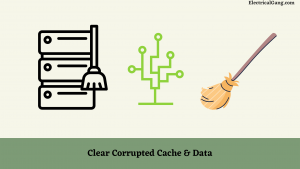 Clear Corrupted Cache & Data