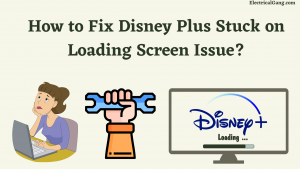 How to Fix Disney Plus Stuck on Loading Screen Issue?