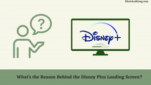 What's the Reason Behind the Disney Plus Loading Screen?