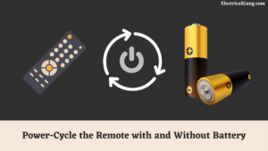 Power-Cycle the Remote with and Without Battery