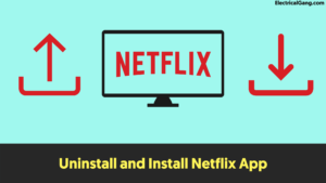Uninstall and Install Netflix App