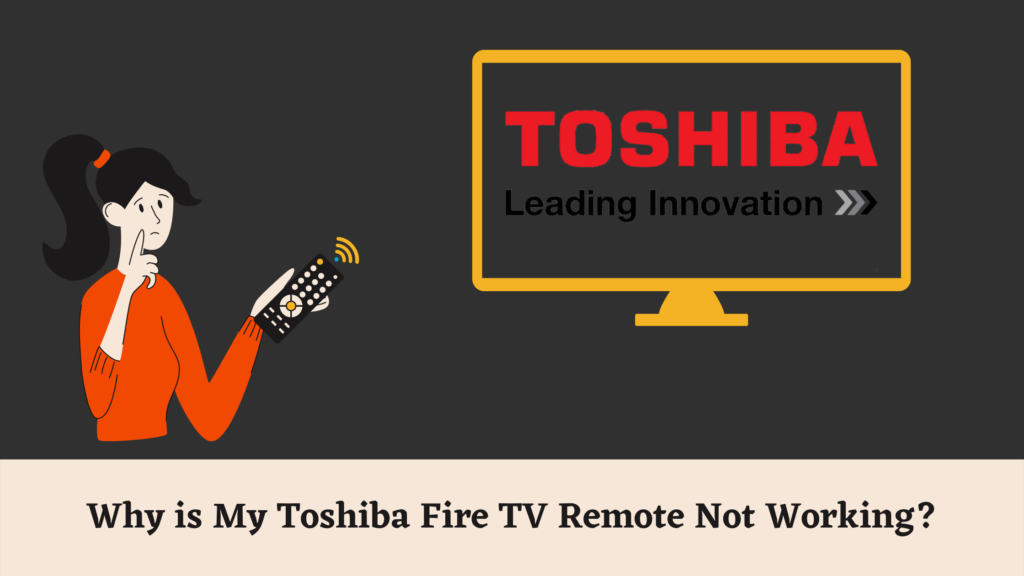 top-6-ways-to-fix-toshiba-fire-tv-remote-not-working