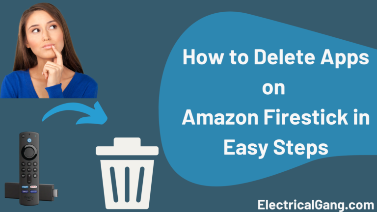 How to Delete Apps on Amazon Firestick in Easy Steps