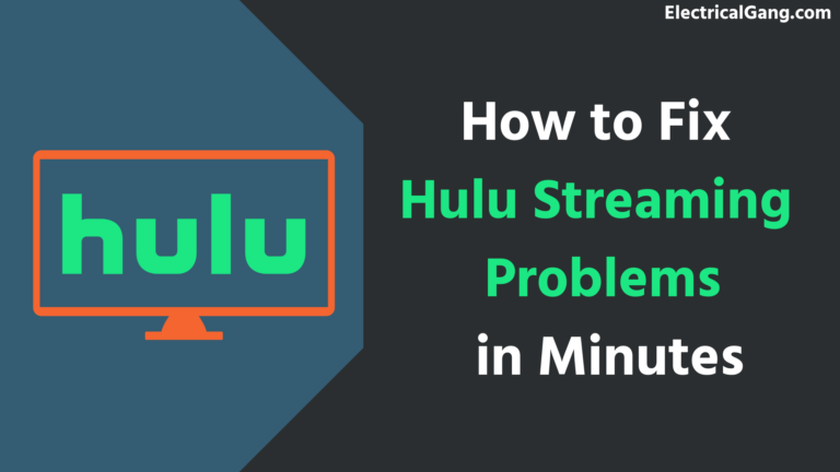 How to Fix Hulu Streaming Problems in Minutes