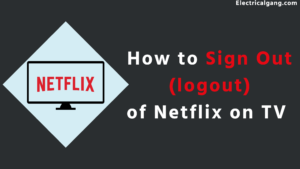 How to Sign Out of Netflix on TV