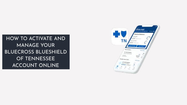 How to Activate and Manage Your BlueCross BlueShield of Tennessee Account Online