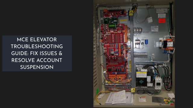 MCE Elevator Troubleshooting Guide Fix Issues & Resolve Account Suspension